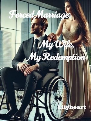 Forced Marriage: My Wife, My Redemption