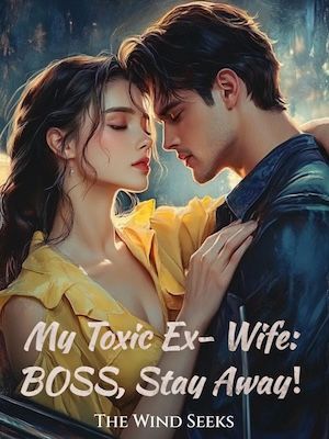 My Toxic Ex Wife Boss Stay Away