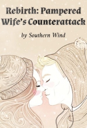 Rebirth: Pampered Wife’s Counterattack