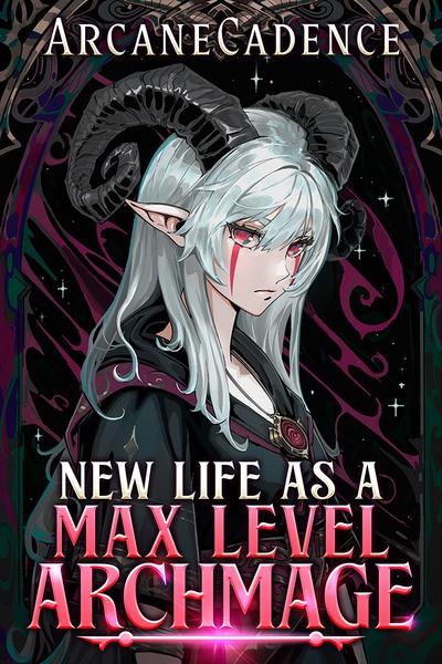 New Life as a Max Level Archmage