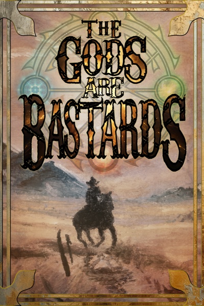 The Gods are Bastards