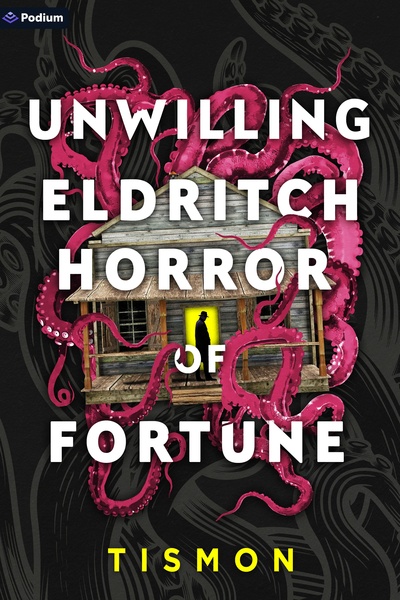 Unwilling Eldritch Horror of Fortune [Volume 1 - 3 Stubbed]